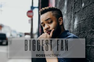 Read more about the article ROSS VICTORY – “Biggest Fan” Single Review!