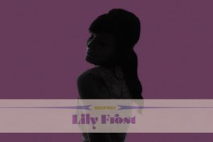 Read more about the article LILY FROST – “Lay Low” Exclusive Review!
