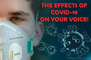 Read more about the article The Effects of Covid-19 on Your Voice!