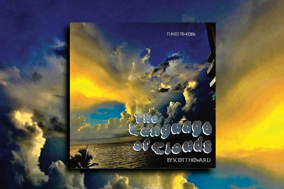 Read more about the article SCOTT HOWARD – “The Language of Clouds” Exclusive Review!