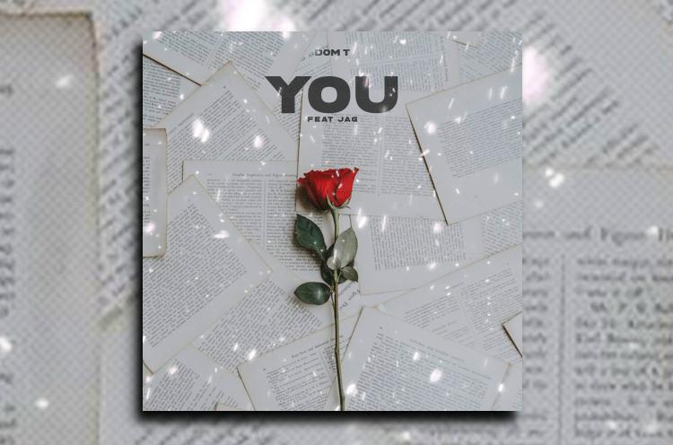 Read more about the article DOM T – “You” Feat JAG – Exclusive Review!