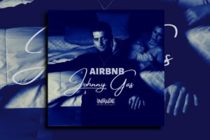 Read more about the article JOHNNY GAS – “Airbnb” Exclusive Review!