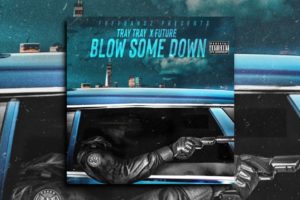 Read more about the article TRAY TRAY – “Blow Some Down” Exclusive Review!