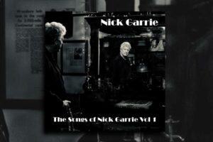 Read more about the article NICK GARRIE – “The Songs of Nick Garrie, Vol. 1” Exclusive Review!