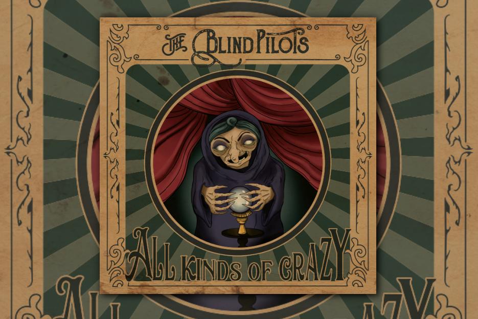 Read more about the article The Blind Pilots release their first full-length album, “All Kinds of Crazy!”