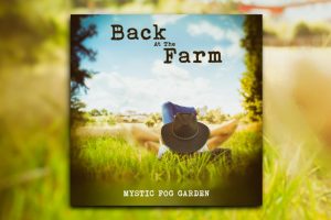 Read more about the article Exclusive Interview with talented singer-songwriter John Ketelhut of Mystic Fog Garden about the latest single, “Back at the Farm,” and Much More!