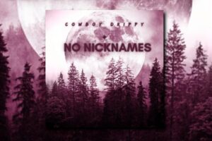 Read more about the article Cowboy Drippy releases the excellent single “No Nicknames!” – Exclusive Review!