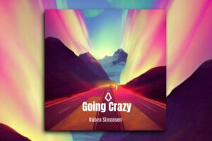 Read more about the article Ruben Simonsen releases a brand new single “Going Crazy,” feat Toneaffair! Exclusive Interview!