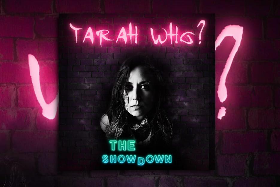 Read more about the article The Showdown, Tarah Who?’s Brand New Single Is OUT NOW!