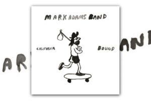 Read more about the article Mark Adams Band Release The Excellent “California Bound” – Exclusive Review