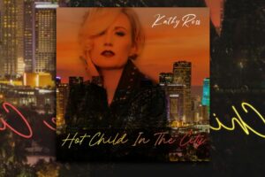 Read more about the article Kathy Ross Gives New Life To The Rock Classic Hit “Hot Child In The City”