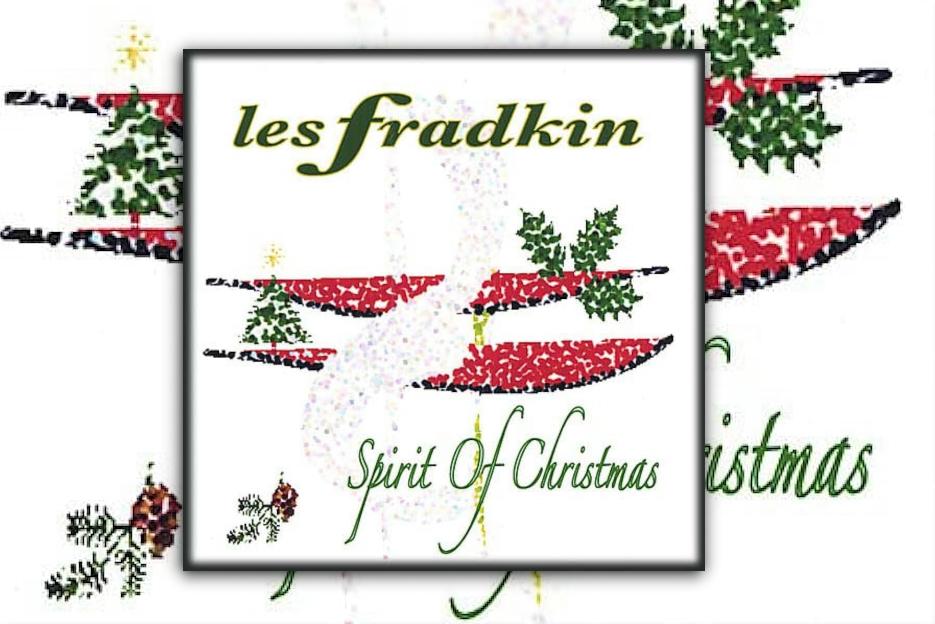 Read more about the article Les Fradkin Spreads Holiday Cheer with “Say You Love Me For Christmas” from His Album “Spirit Of Christmas”.