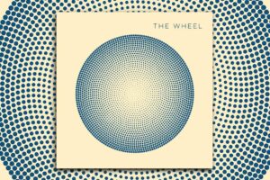 Read more about the article The Wheel – A Masterpiece Unveiled in the Self-Titled Debut Album – Exclusive Review