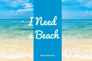 Read more about the article Ron Hamrick Takes Listeners on a Tropical Getaway with His Brilliant Album “I Need A Beach” – Exclusive Review!