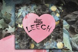 Read more about the article Eerie Weather Return with Hypnotic New Single “Leech” – Exclusive Review